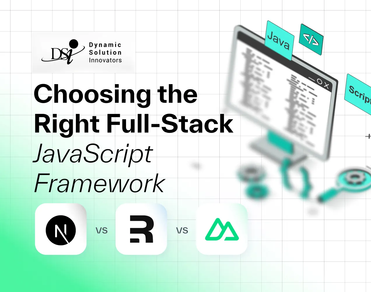 Next.js vs. Remix vs. Nuxt: Choosing the Right Full-Stack JavaScript Framework